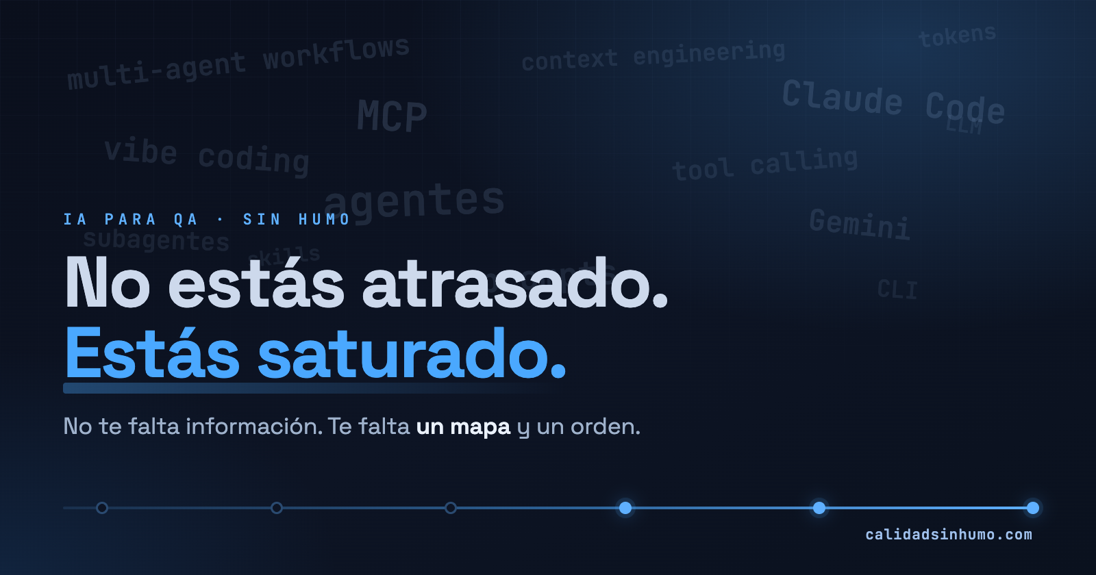 No estás atrasado, estás saturado: el mapa de IA para QA que nadie te dio