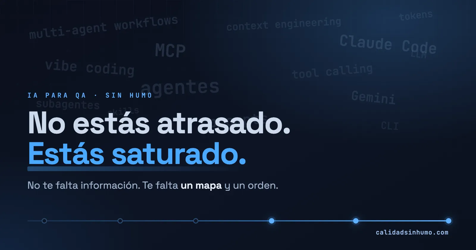 No estás atrasado, estás saturado: el mapa de IA para QA que nadie te dio