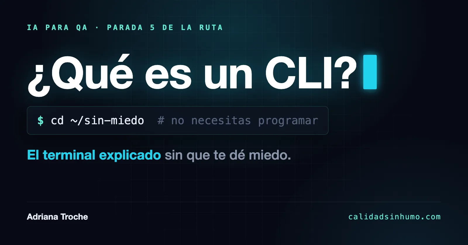 ¿Qué es un CLI? El terminal explicado sin que te dé miedo (y por qué un QA lo necesita)