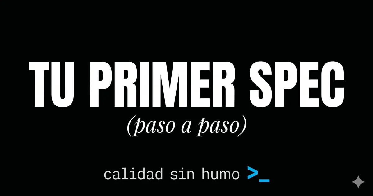 Spec-Driven Development en la práctica — tu primer ciclo completo desde la mirada del QA (con GitHub Spec Kit)