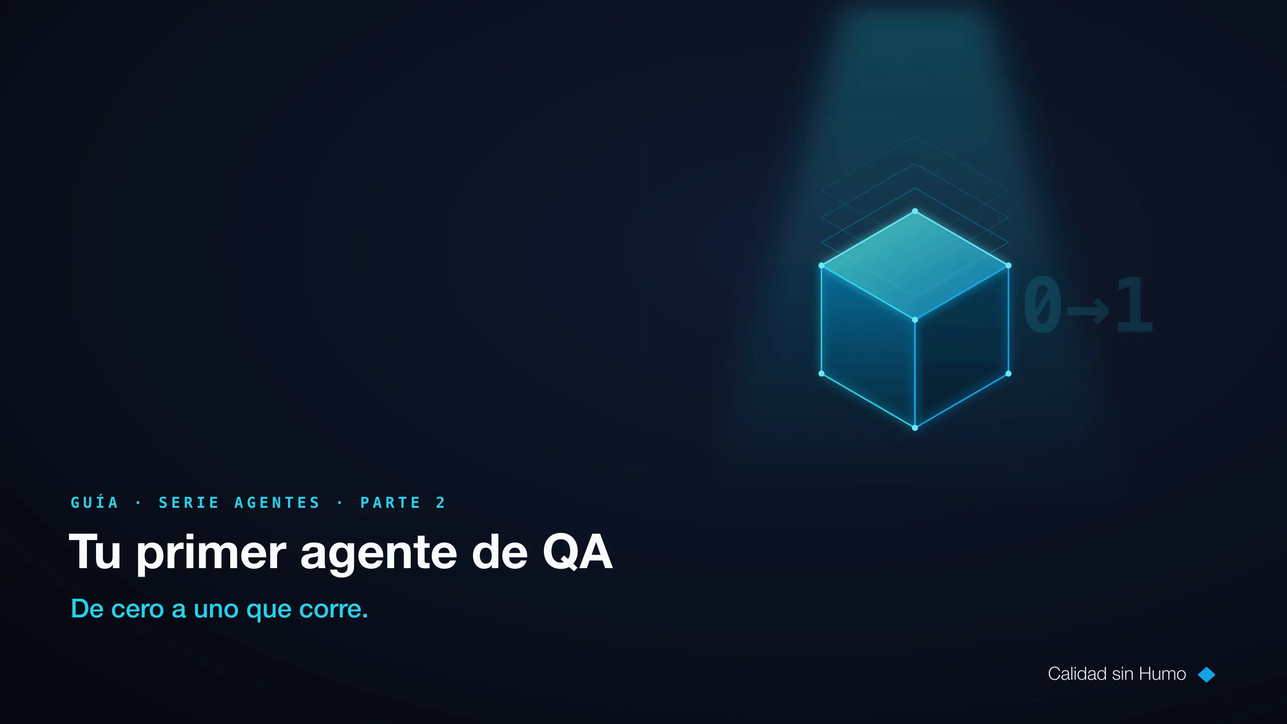 Tu primer agente de QA: de cero a uno que corre