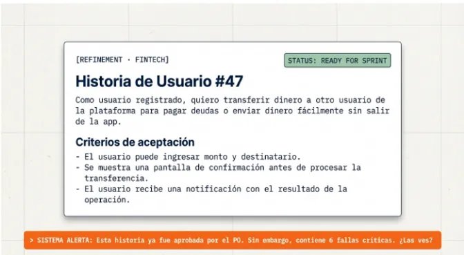 Historia de Usuario #47 — aprobada por el PO pero con 6 fallas críticas